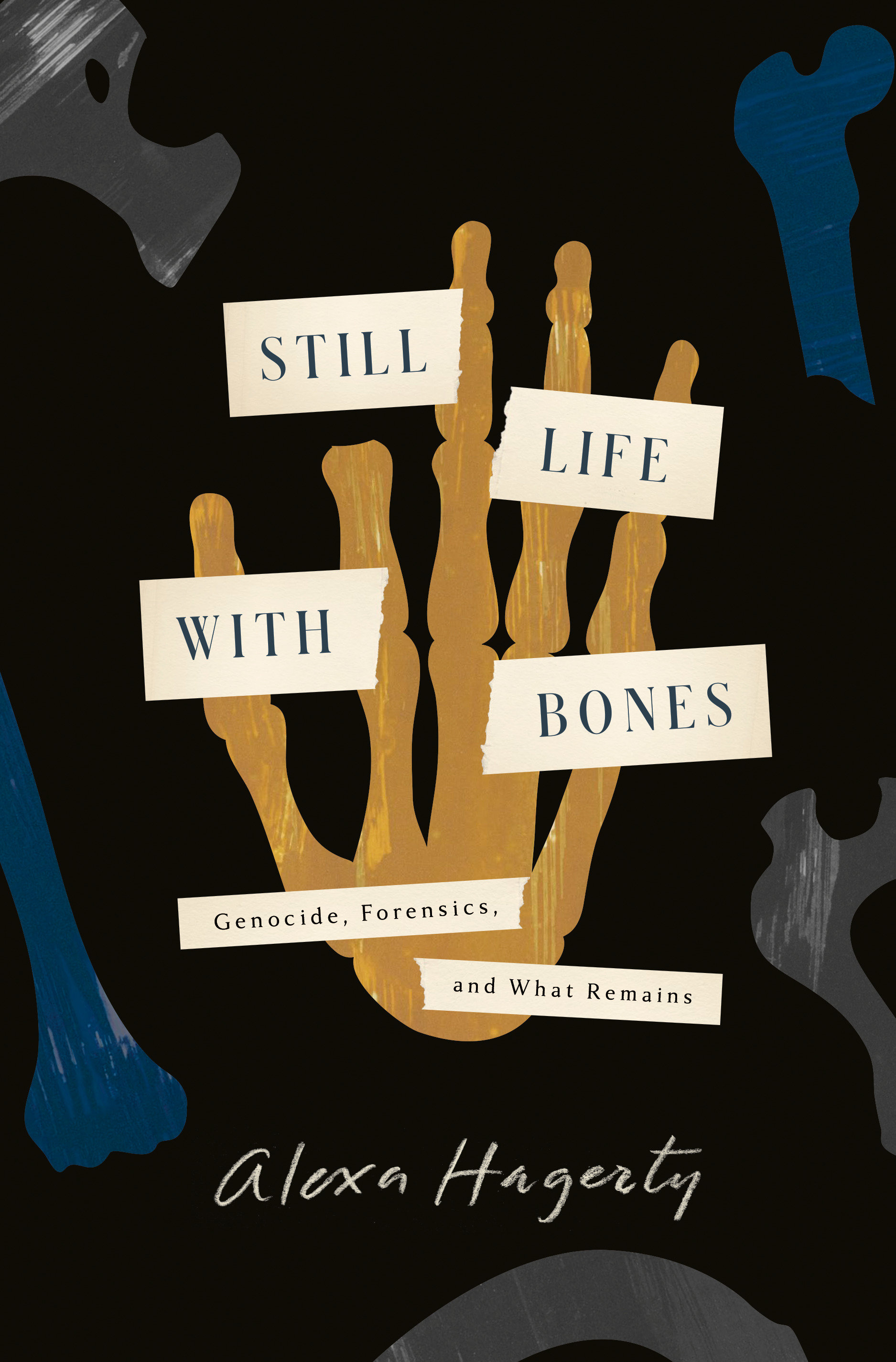 Still Life With Bones by Alexa Hagerty