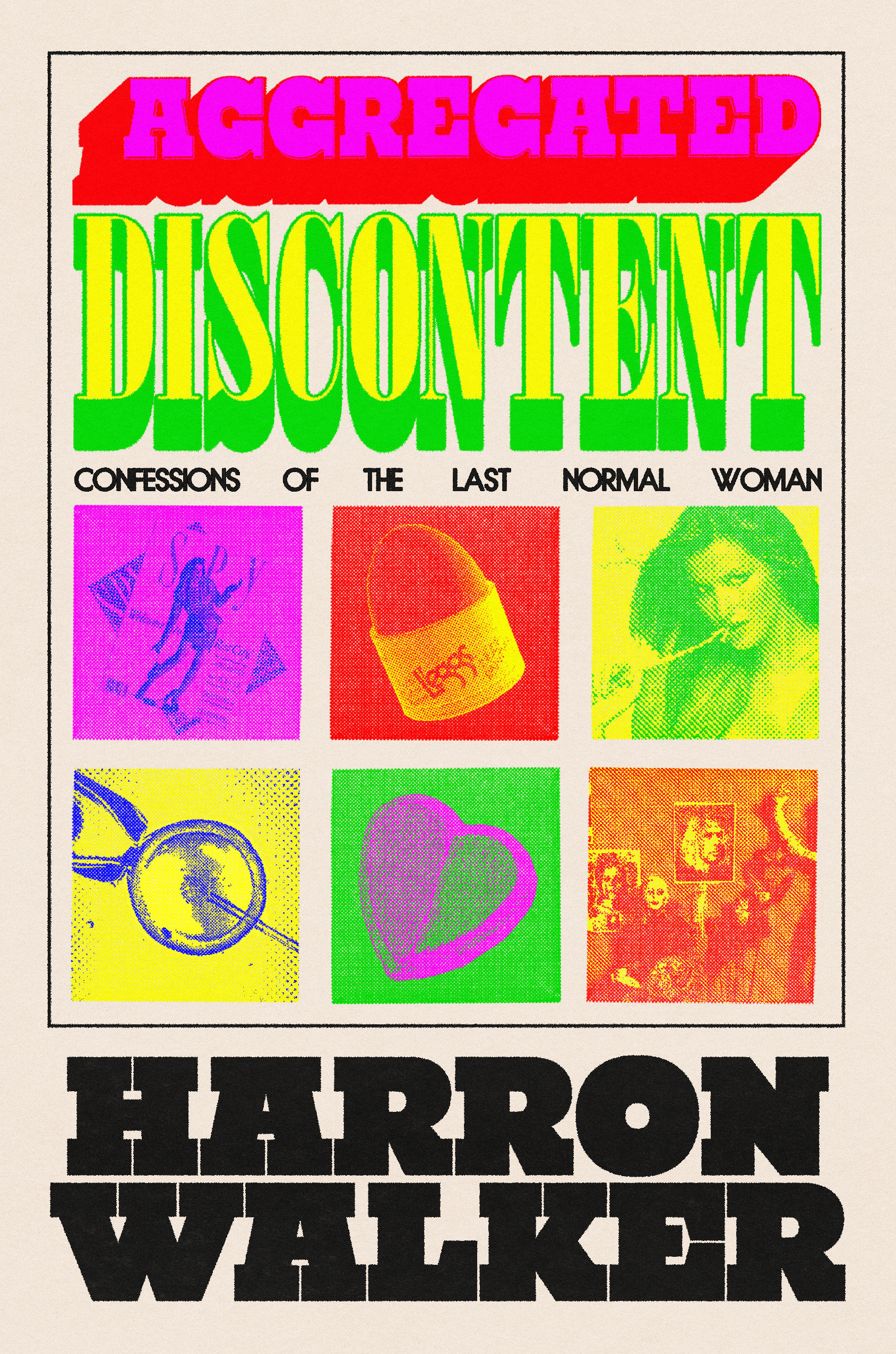 Aggregated Discontent by Harron Walker