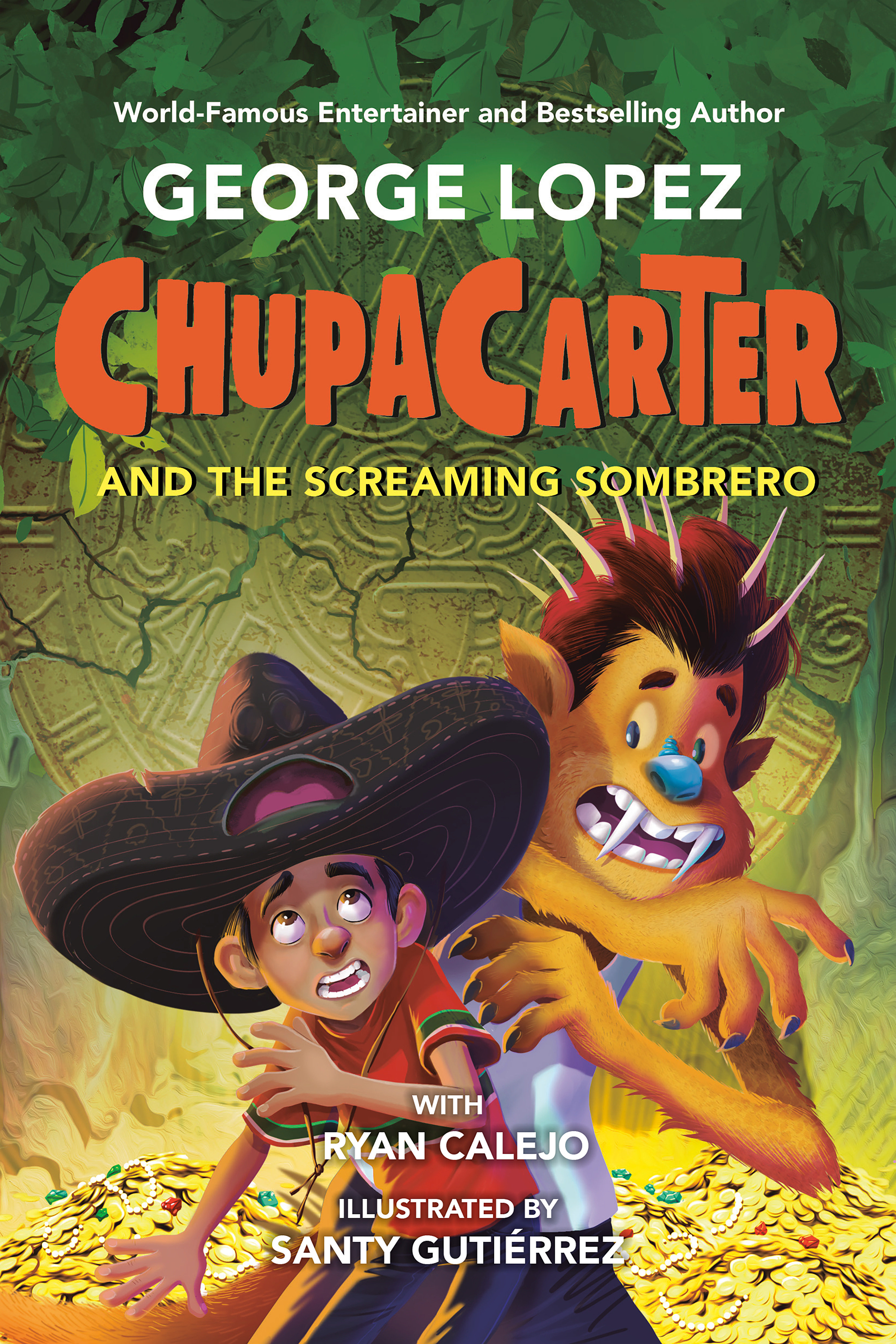 Chupacarter and the Screaming Sombrero by George Lopez