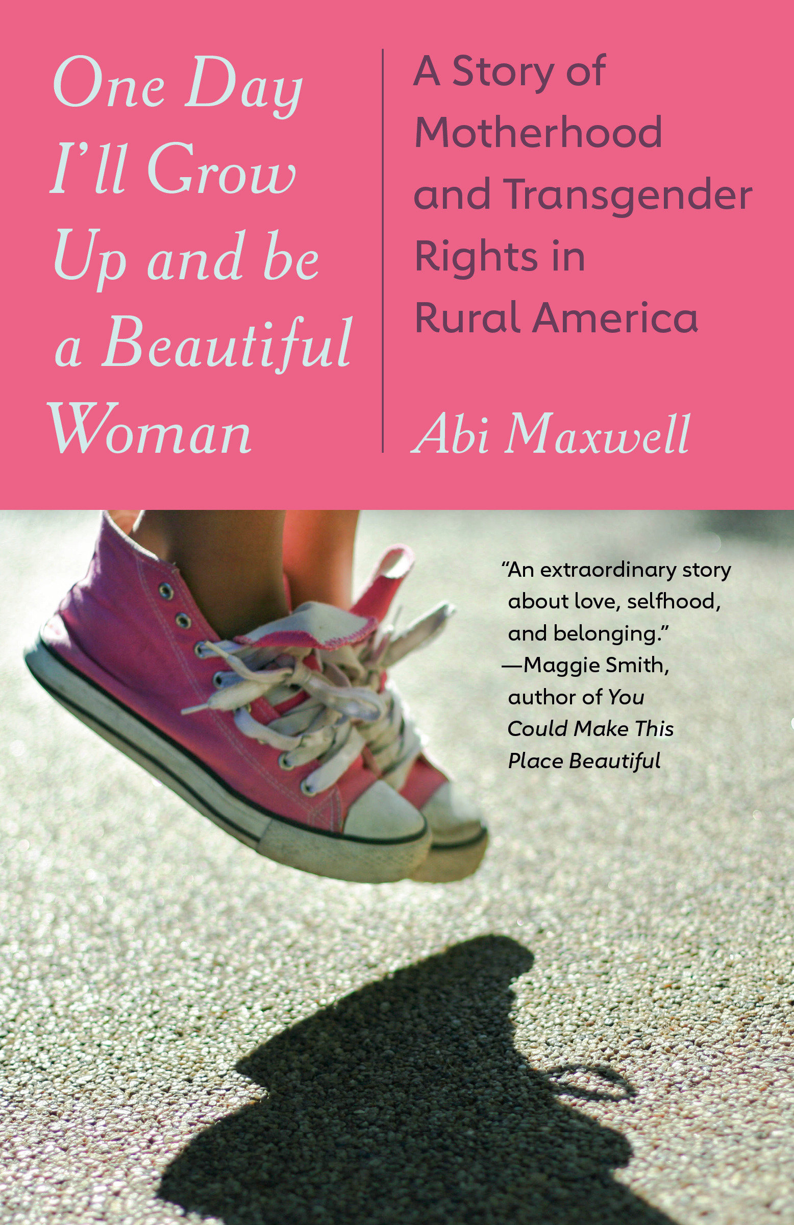 One Day I'll Grow Up and Be a Beautiful Woman by Abi Maxwell