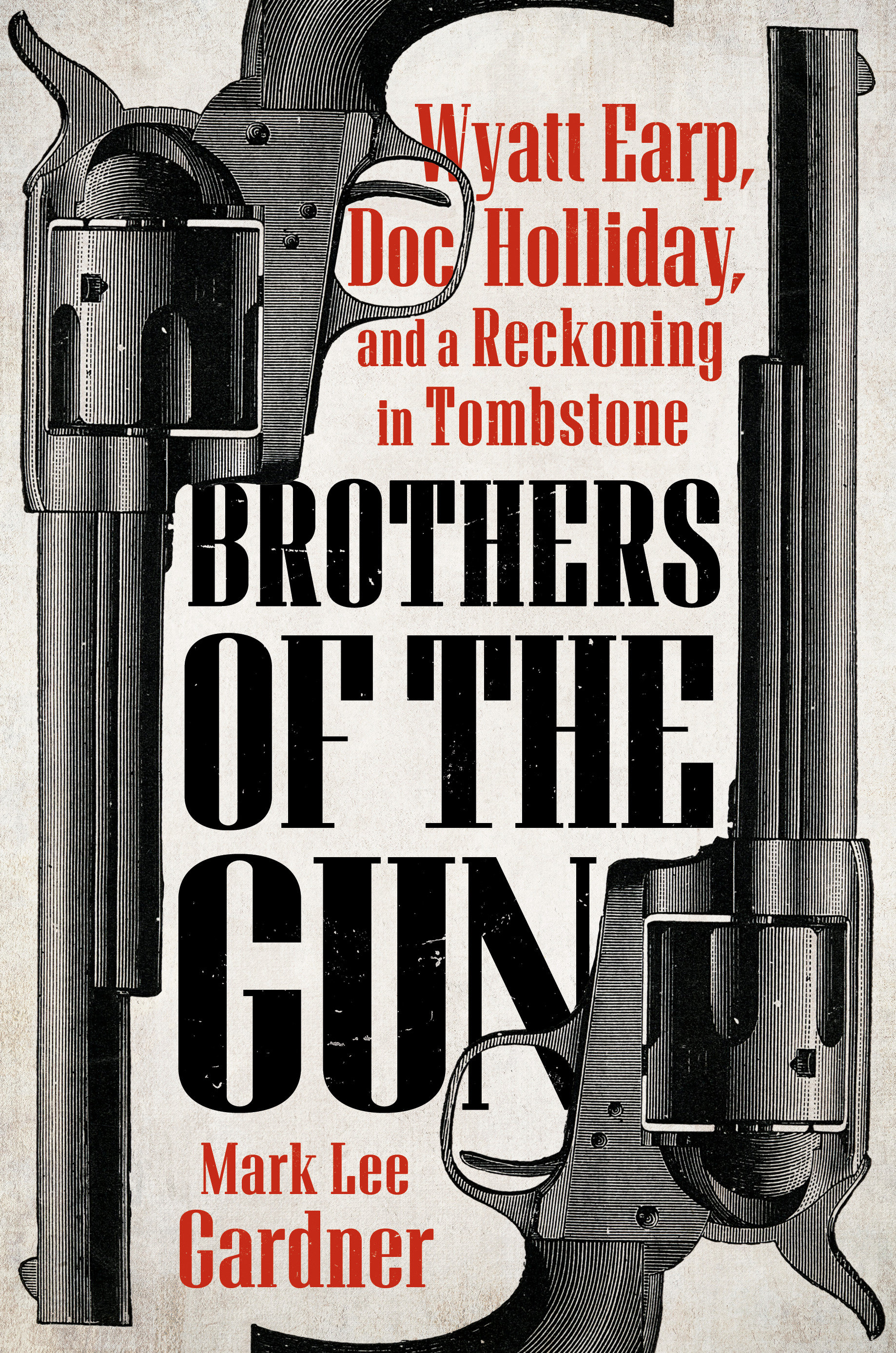 Brothers of the Gun by Mark Lee Gardner