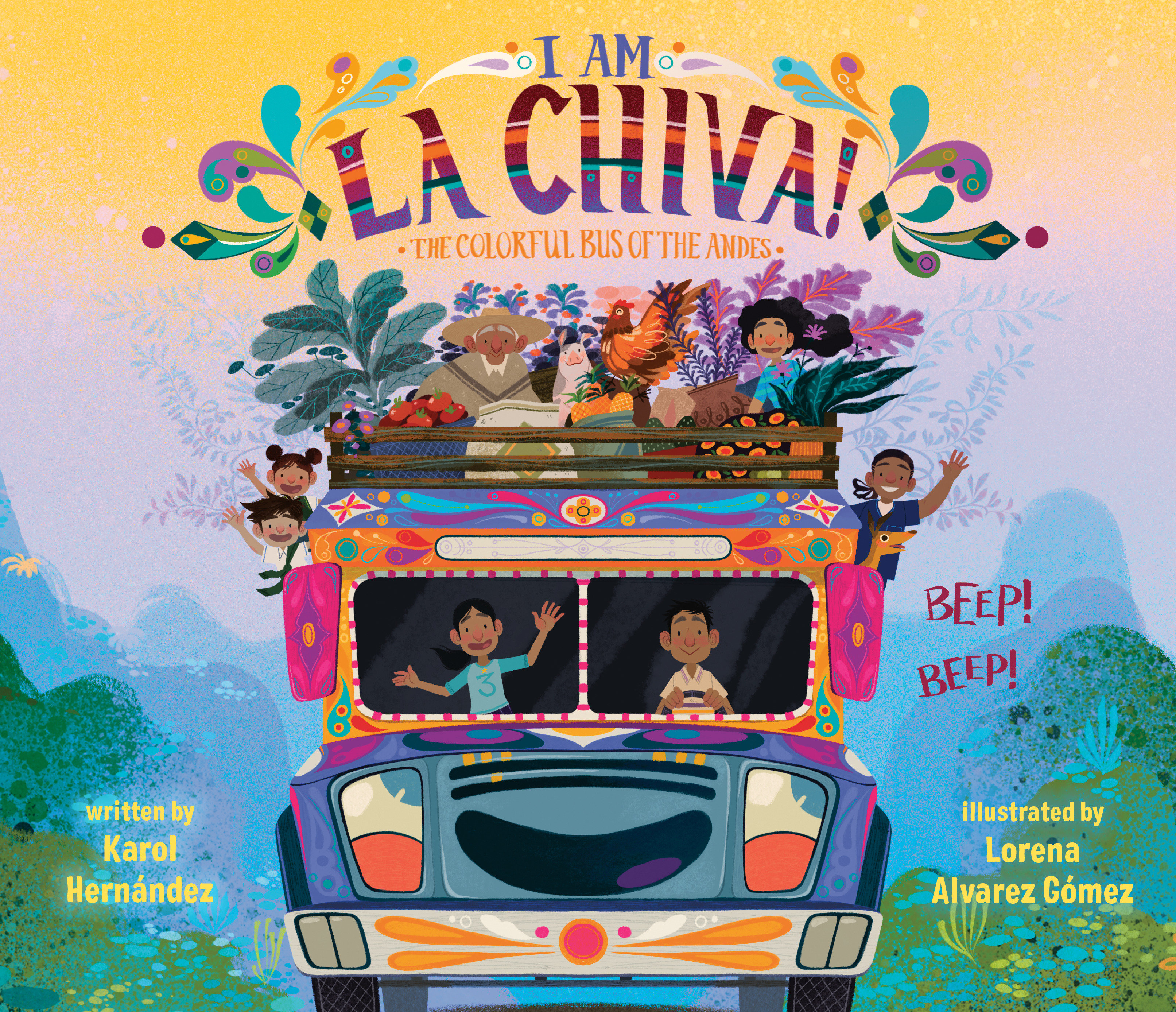 I Am La Chiva!: the Colorful Bus of the Andes by Karol Hernández