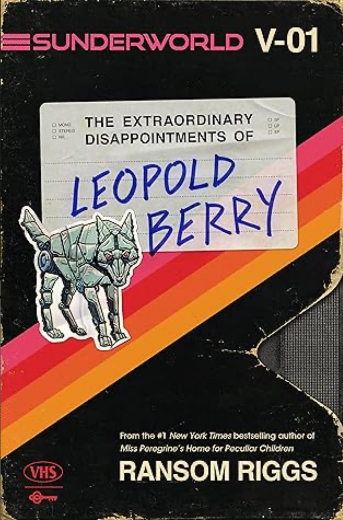 Sunderworld, Vol. I: the Extraordinary Disappointments of Leopold Berry by Ransom Riggs