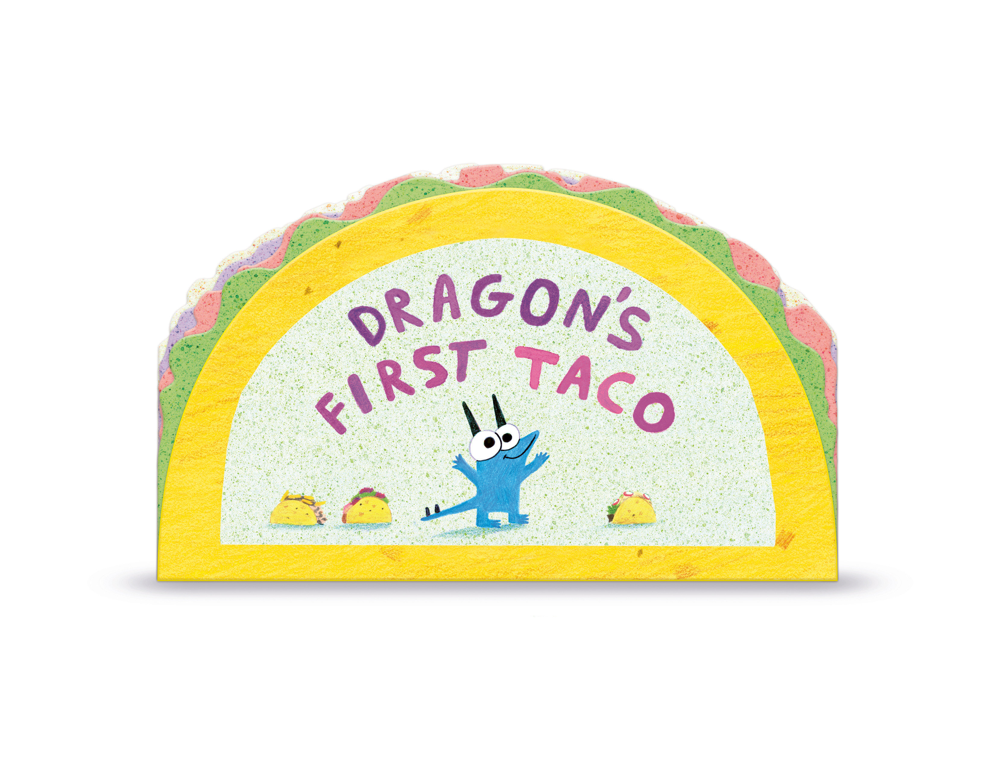 Dragon's First Taco (from the Creators of Dragons Love Tacos) by Adam Rubin