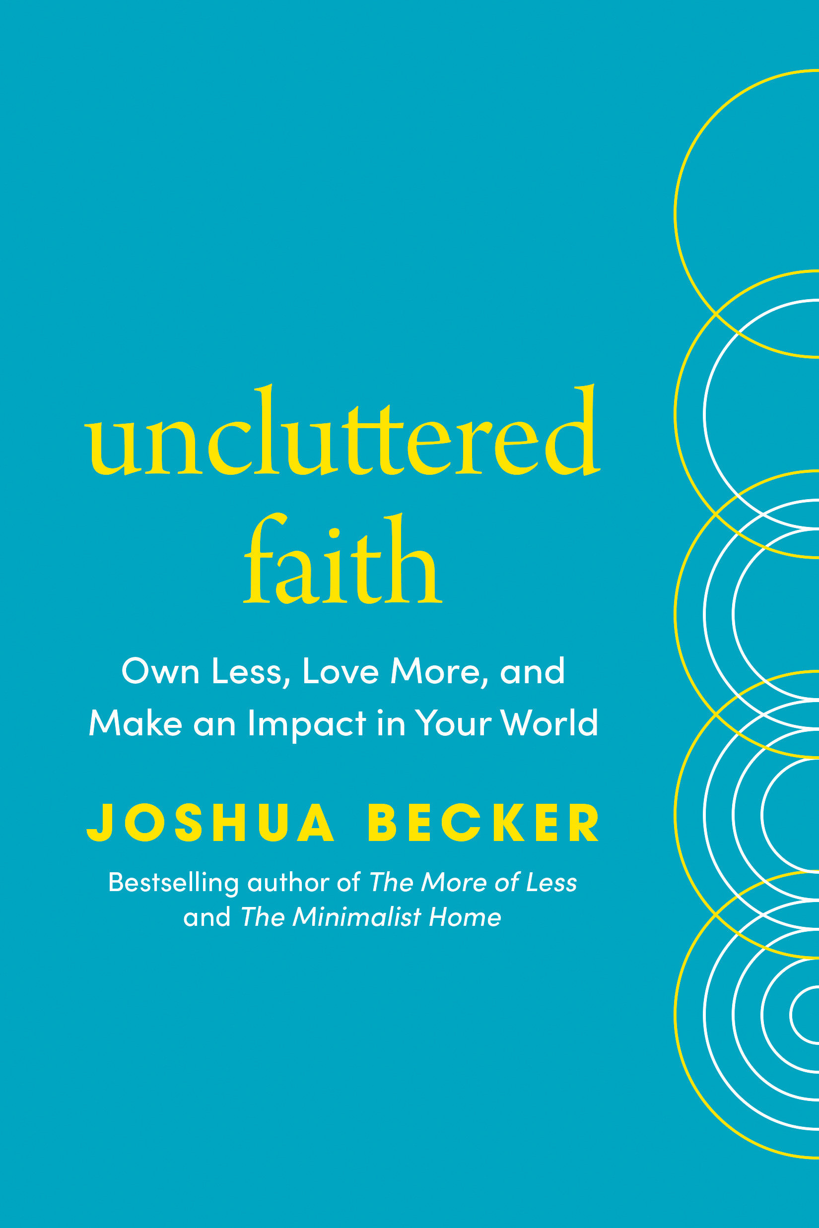 Uncluttered Faith by Joshua Becker
