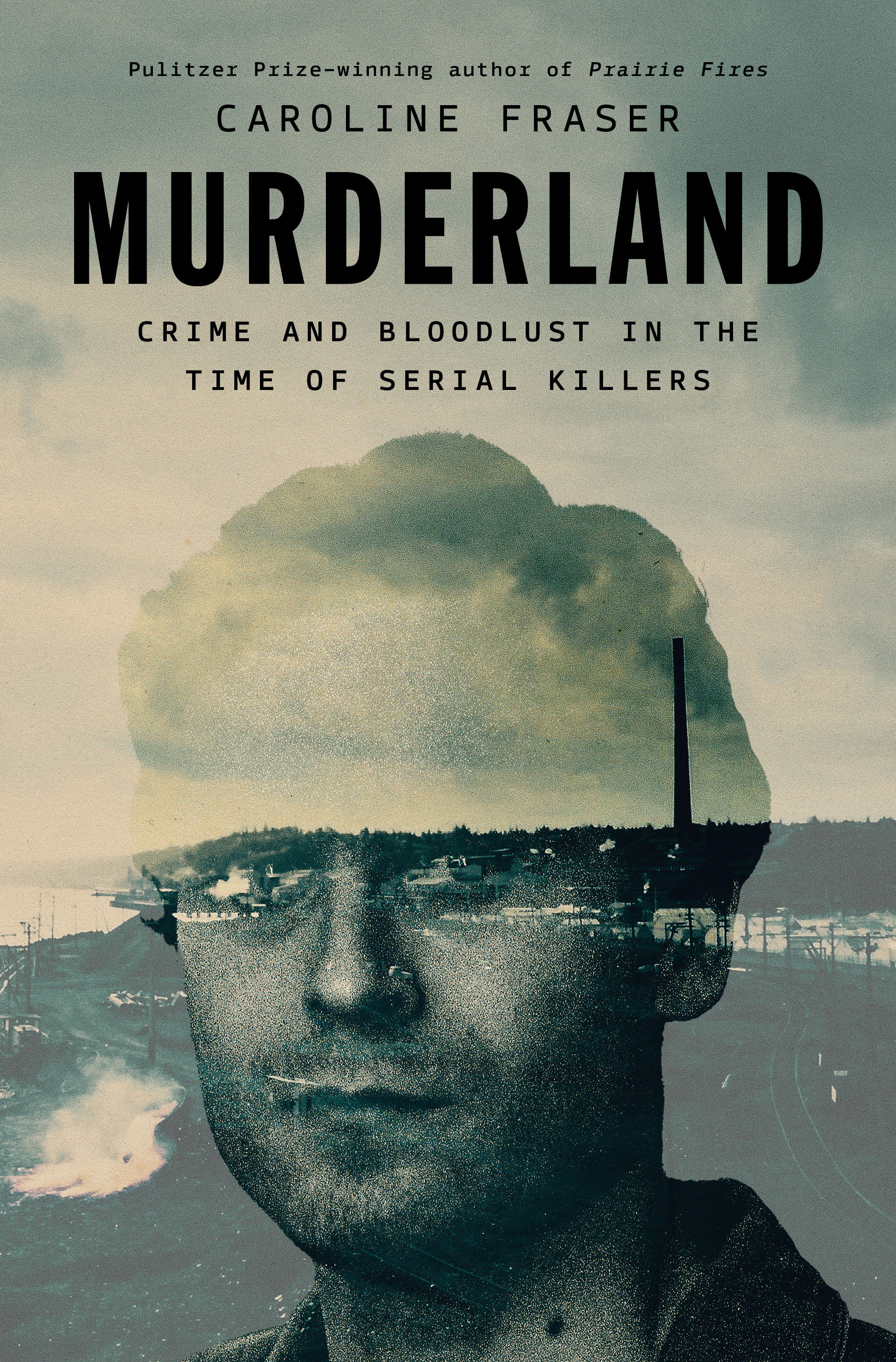 Murderland by Caroline Fraser