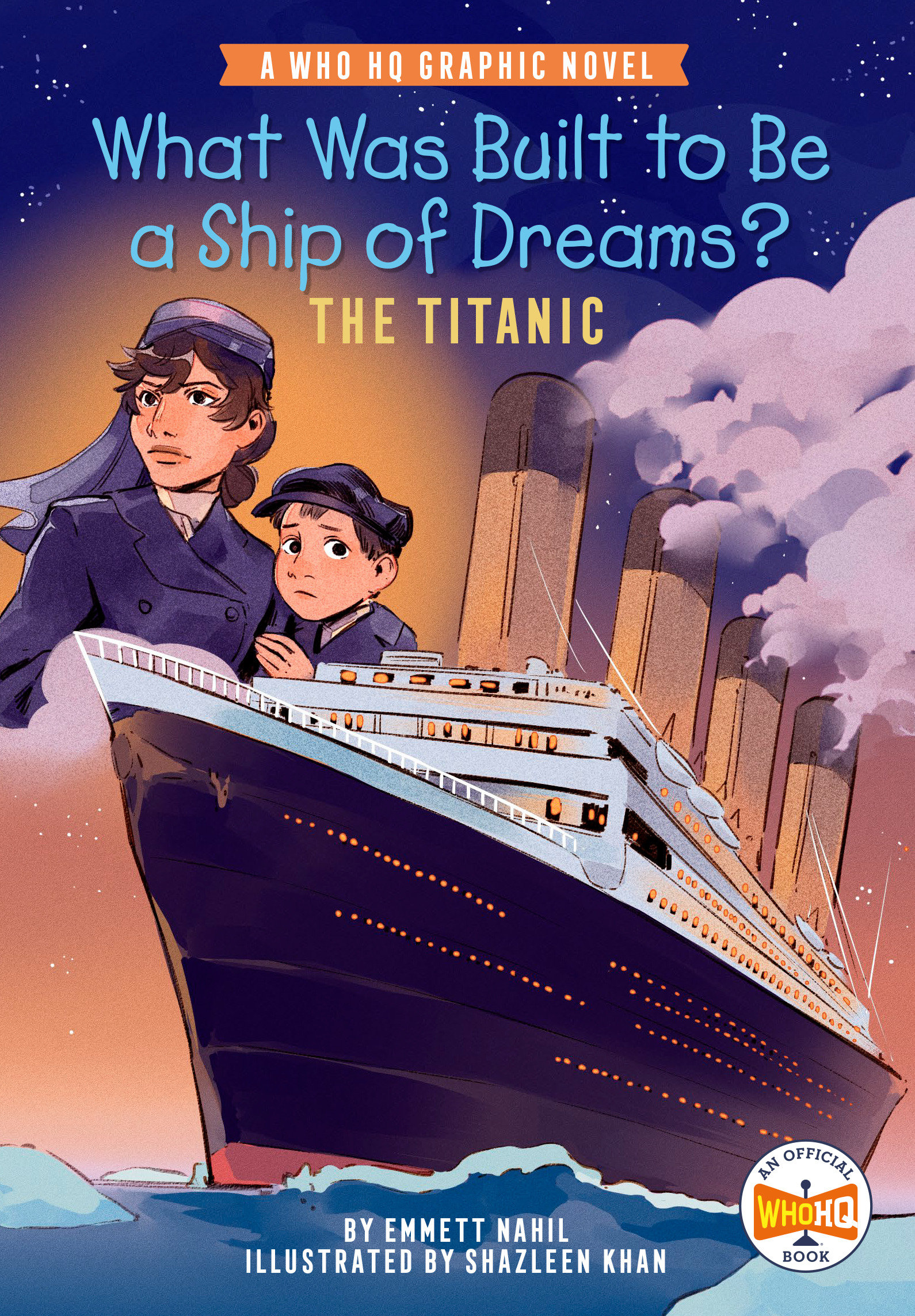 What Was Built to Be a Ship of Dreams?: the Titanic by Emmett Nahil