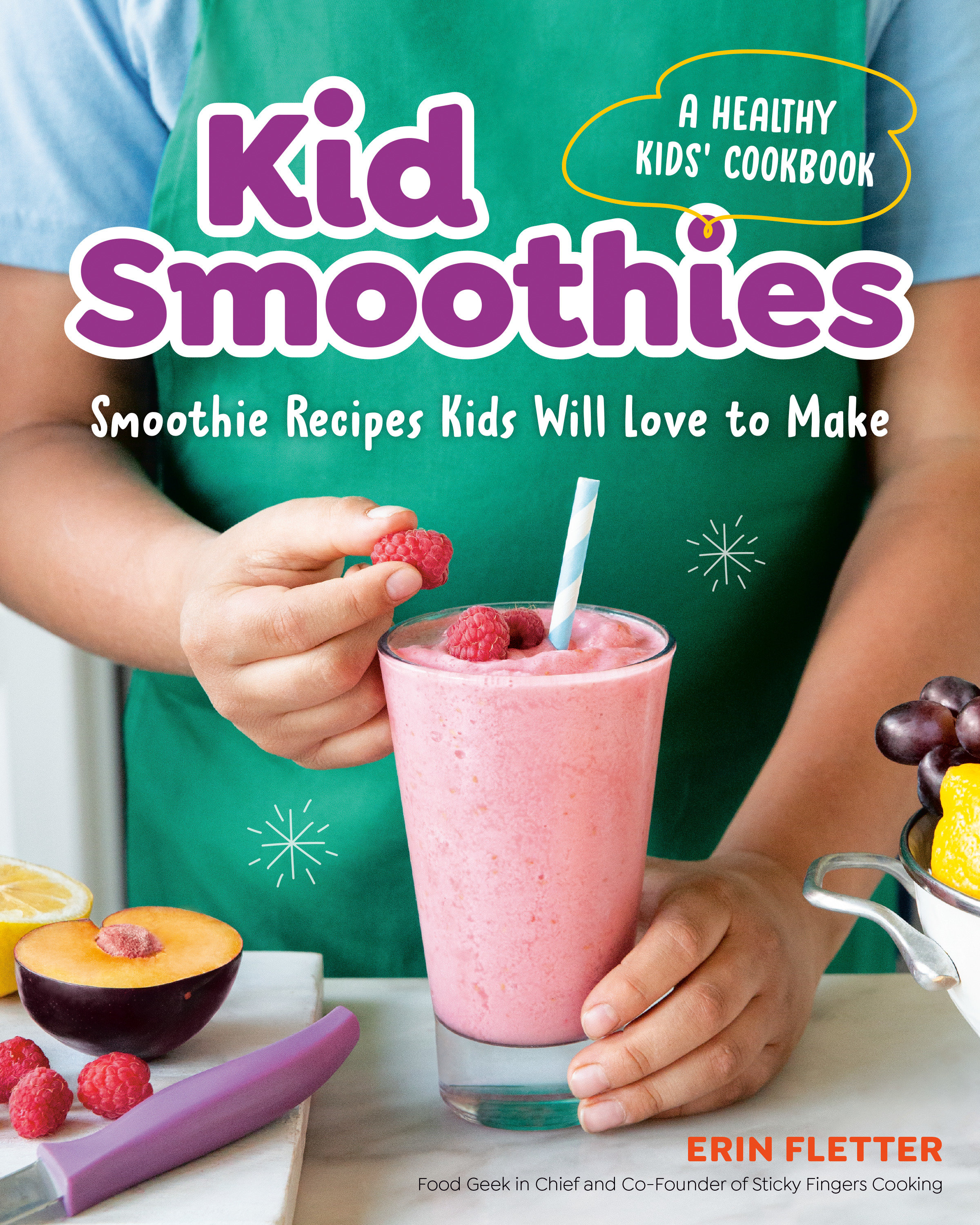 Kid Smoothies: a Healthy Kids' Cookbook by Erin Fletter