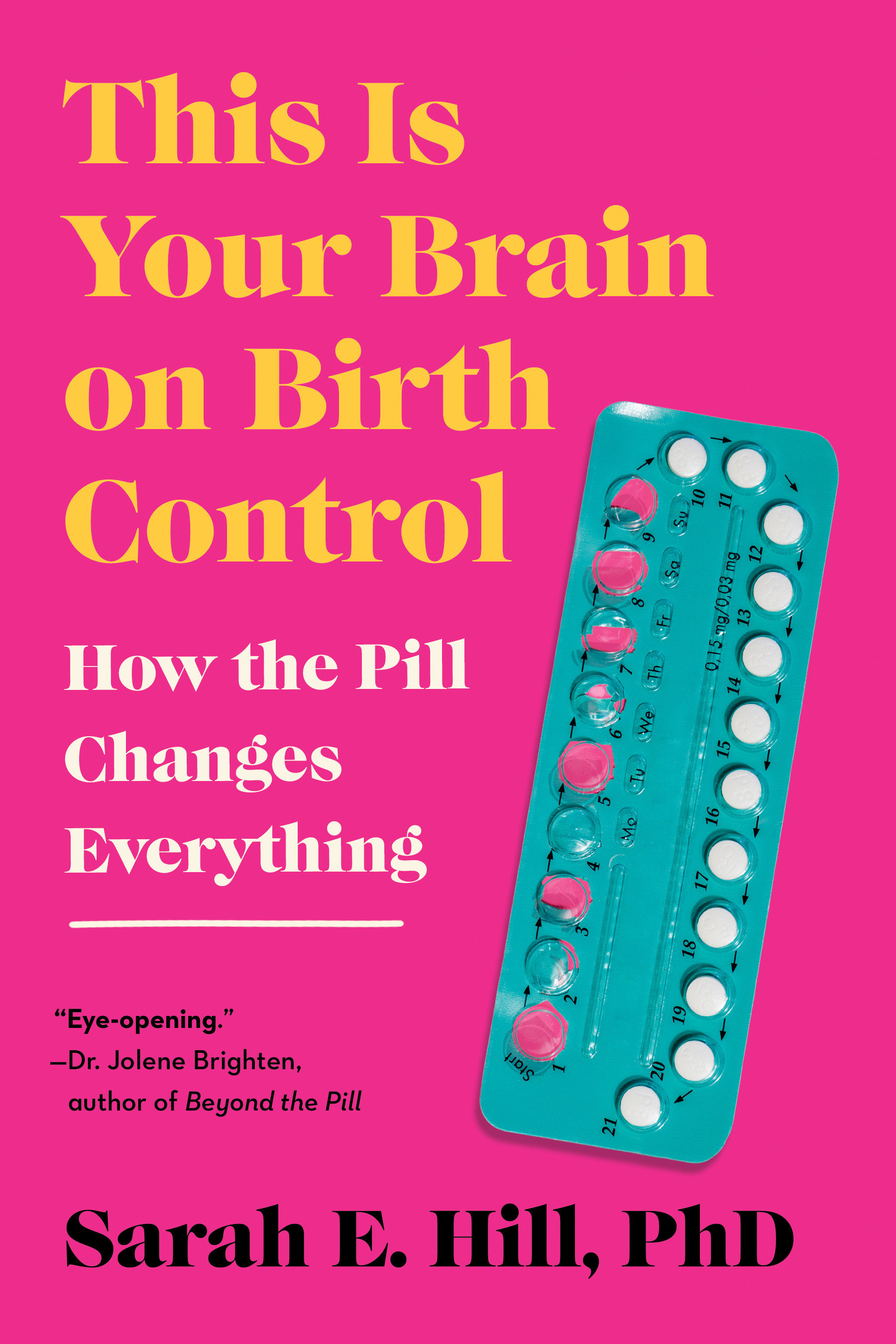 This Is Your Brain on Birth Control by Sarah Hill