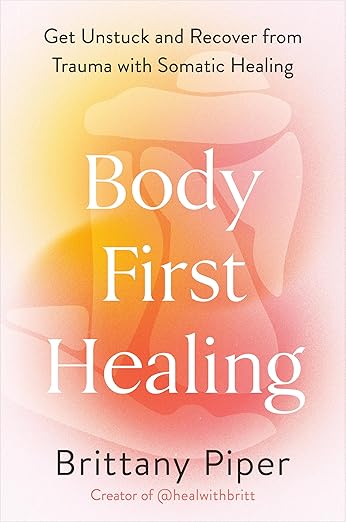 Body-first Healing by Brittany Piper