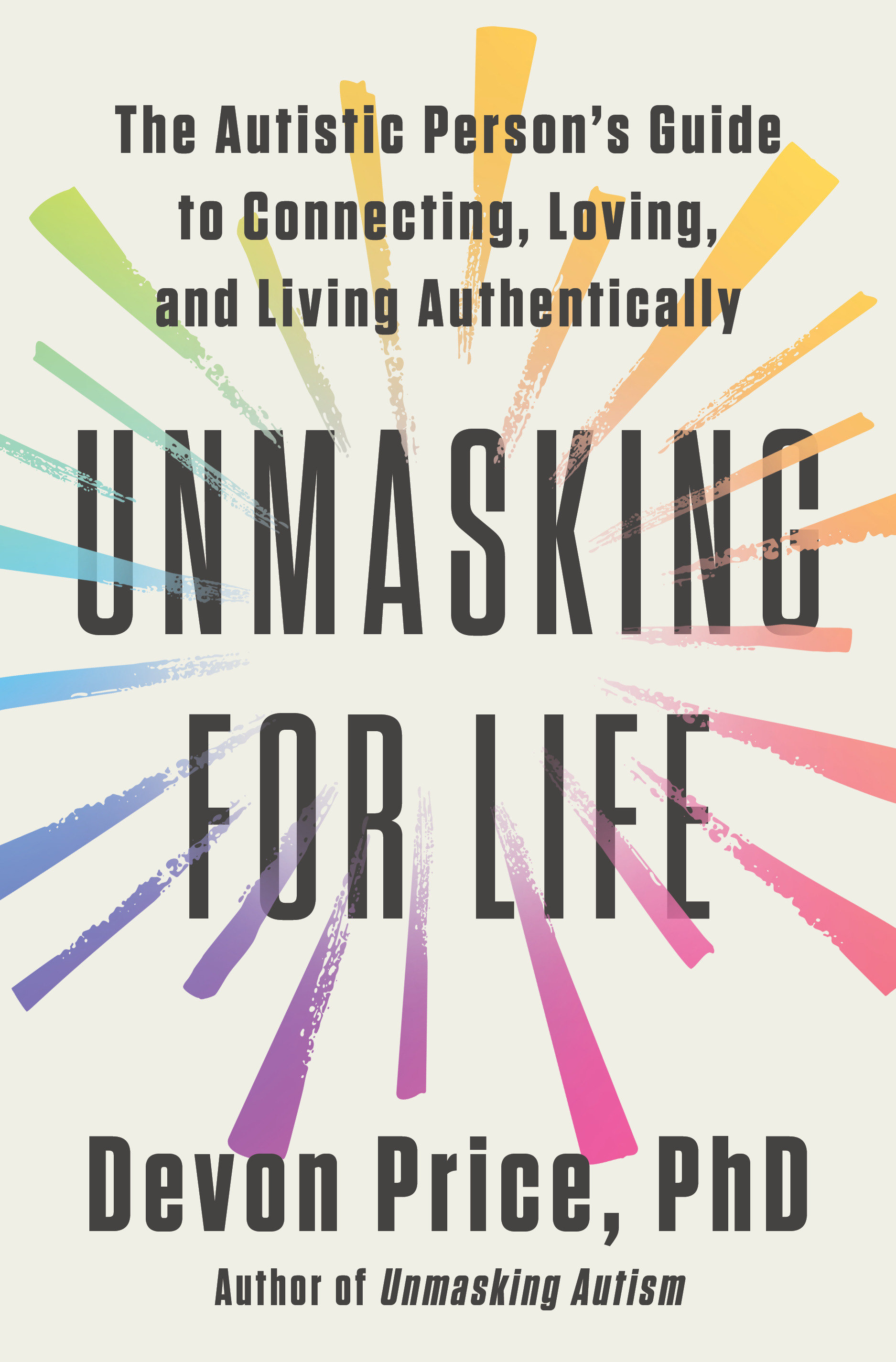 Unmasking for Life by Devon Price PhD