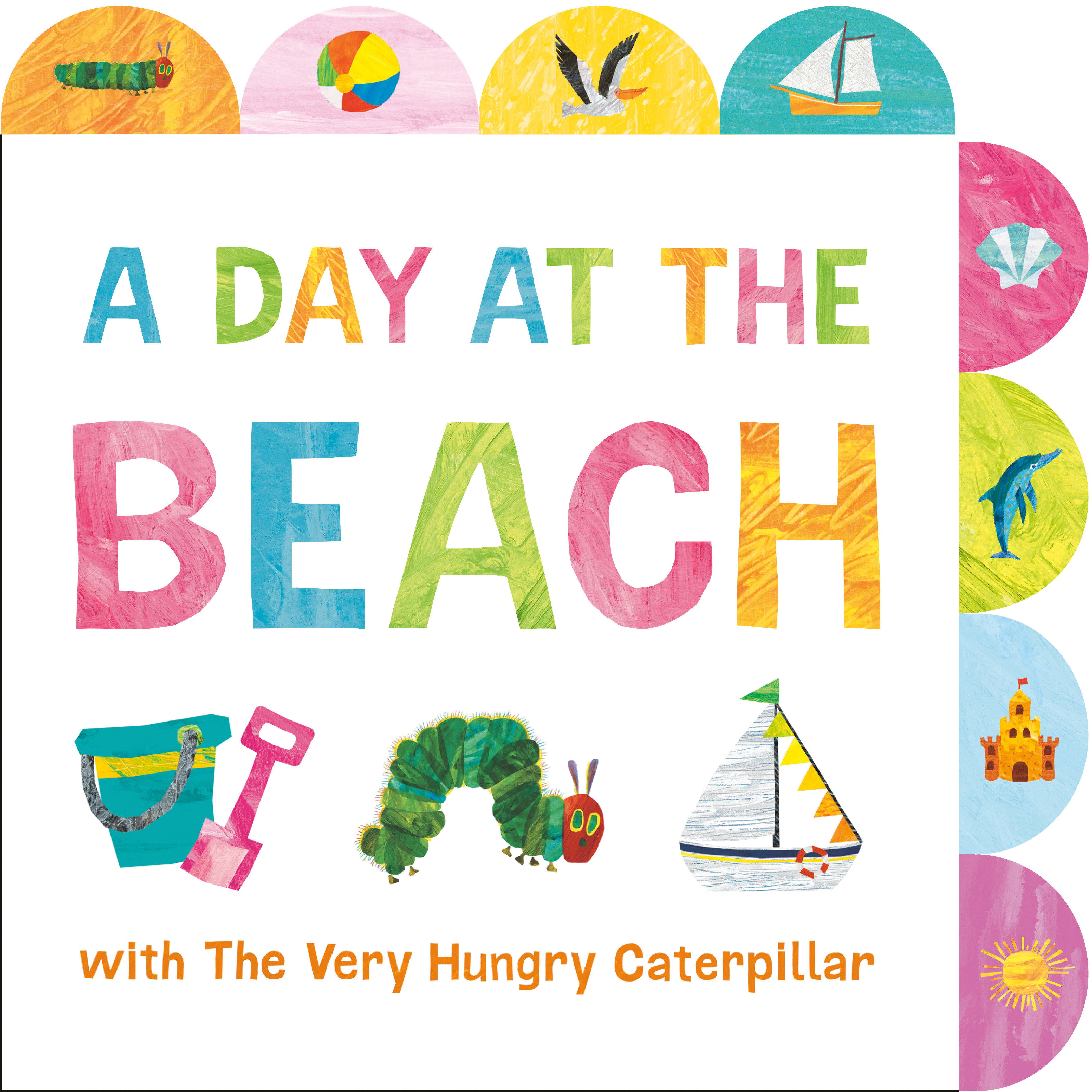 A Day at the Beach With the Very Hungry Caterpillar by Eric Carle