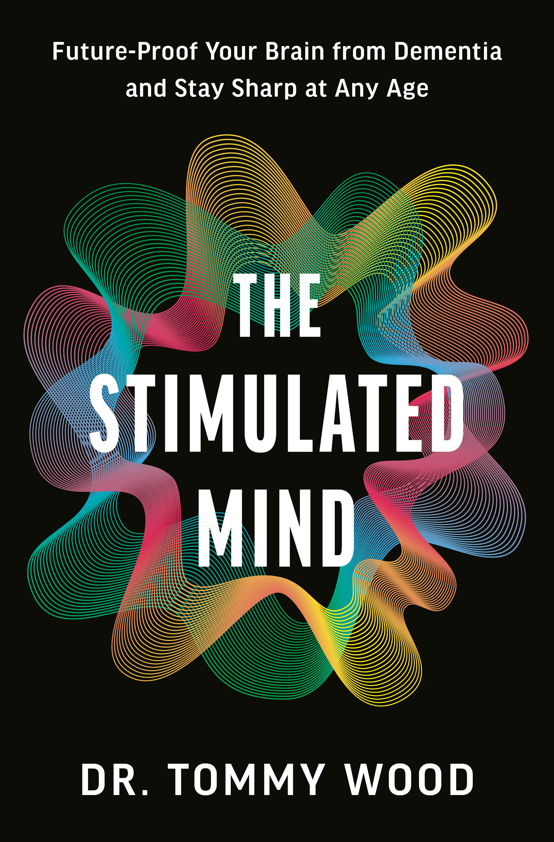 The Stimulated Mind by Dr. Tommy Wood