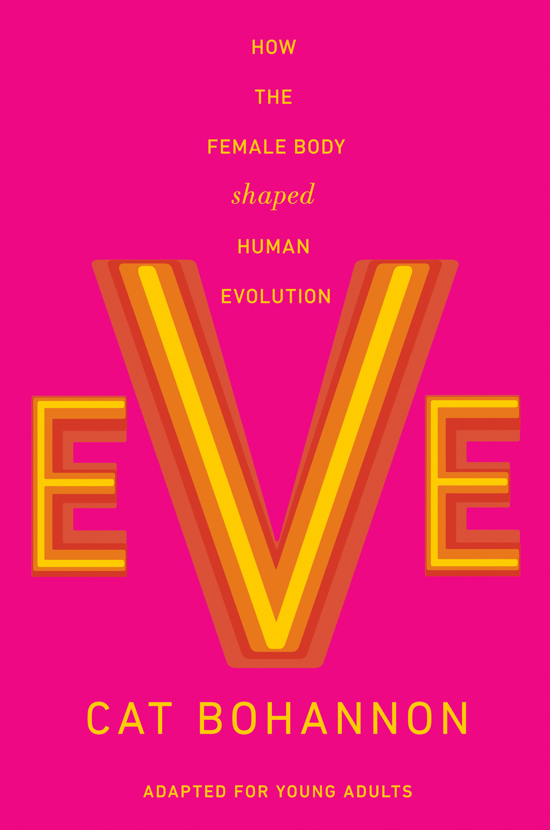 Eve (adapted for Young Adults) by Cat Bohannon