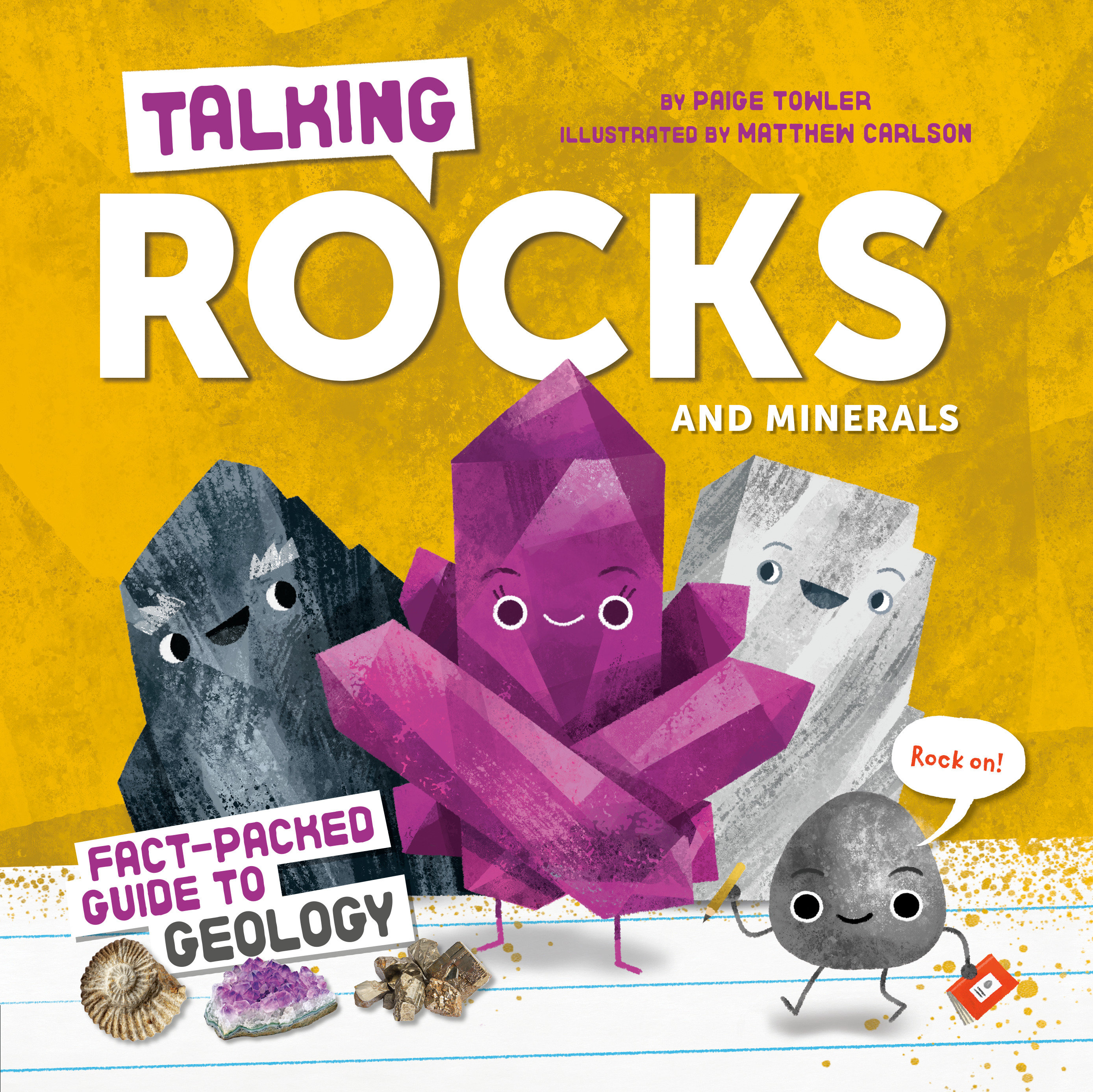 Talking Rocks and Minerals: Fact-packed Guide to Geology by Paige Towler