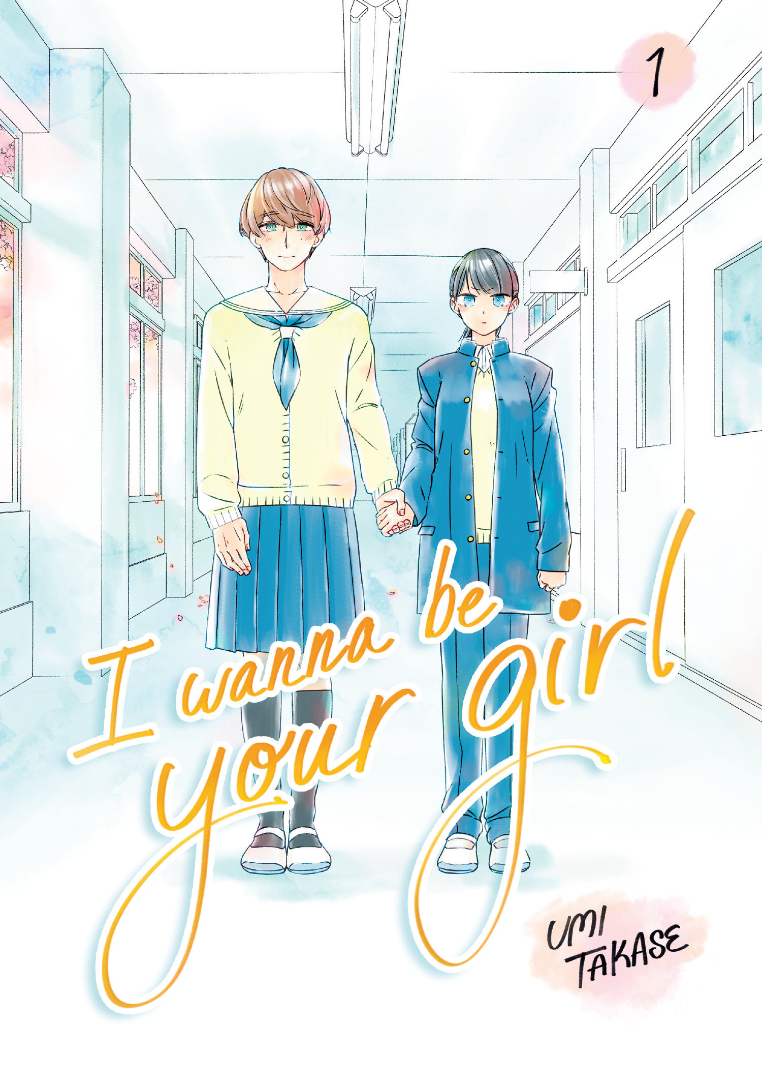 I Wanna Be Your Girl, Volume 1 by Umi Takase