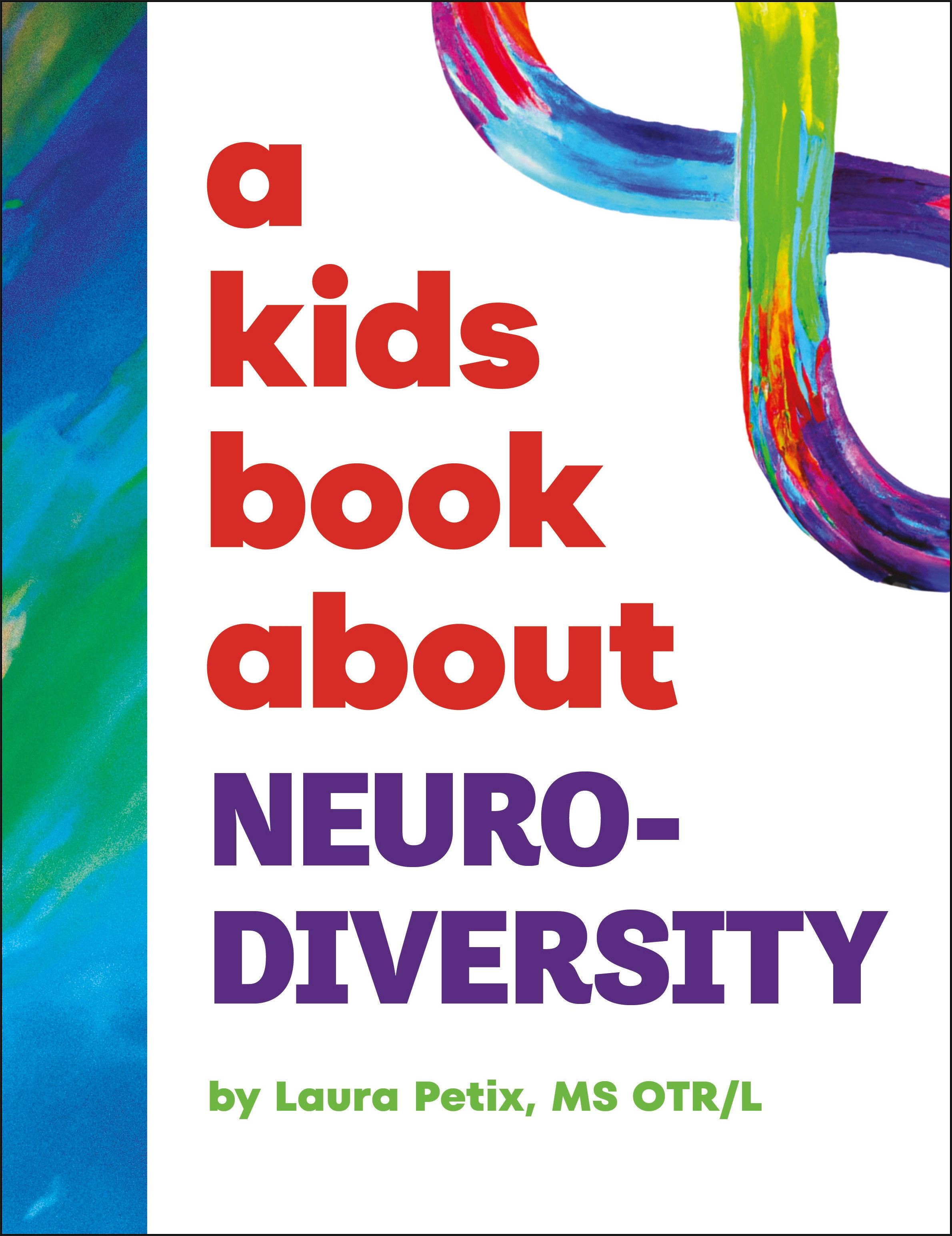 A Kids Book About Neurodiversity by Laura Petix