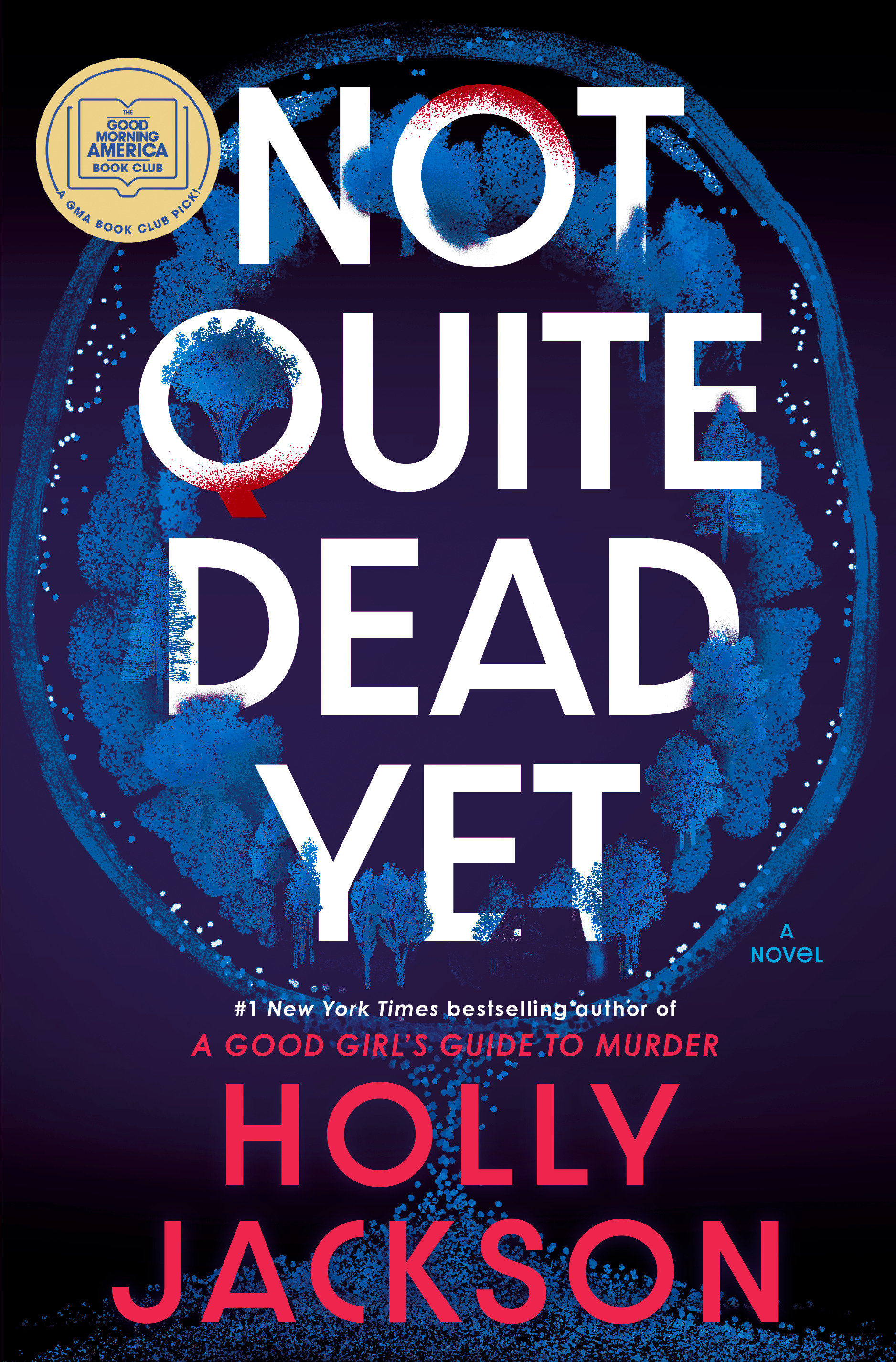 Not Quite Dead Yet: a GMA Book Club Pick by Holly Jackson