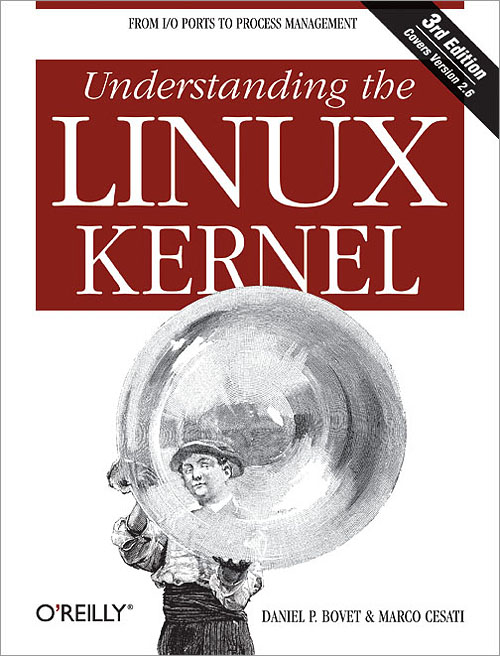 Understanding the Linux Kernel by Daniel Bovet