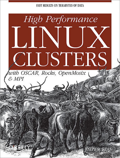 High Performance Linux Clusters With OSCAR, Rocks, Openmosix, and MPI by Joseph Sloan