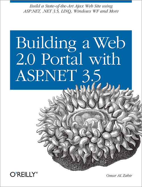 Building a Web 2.0 Portal With ASP.NET 3.5 by Omar AL Zabir
