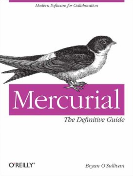 Mercurial: the Definitive Guide by Bryan O'Sullivan
