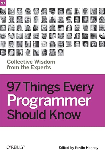 97 Things Every Programmer Should Know by Kevlin Henney