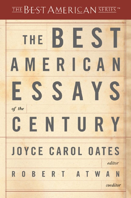 The Best American Essays of the Century by Joyce Carol Oates