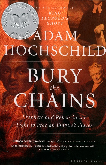Bury the Chains by Adam Hochschild