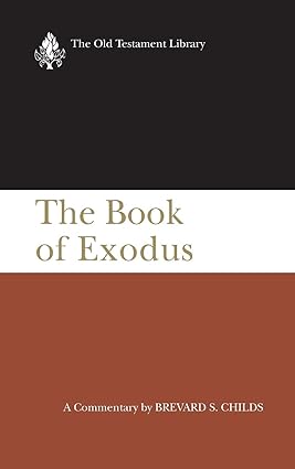 The Book of Exodus (1974) by Brevard S. Childs