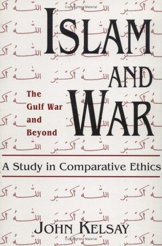 Islam and War by John Kelsay