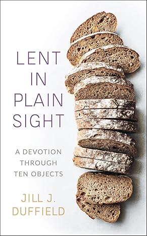 Lent in Plain Sight by Jill J. Duffield