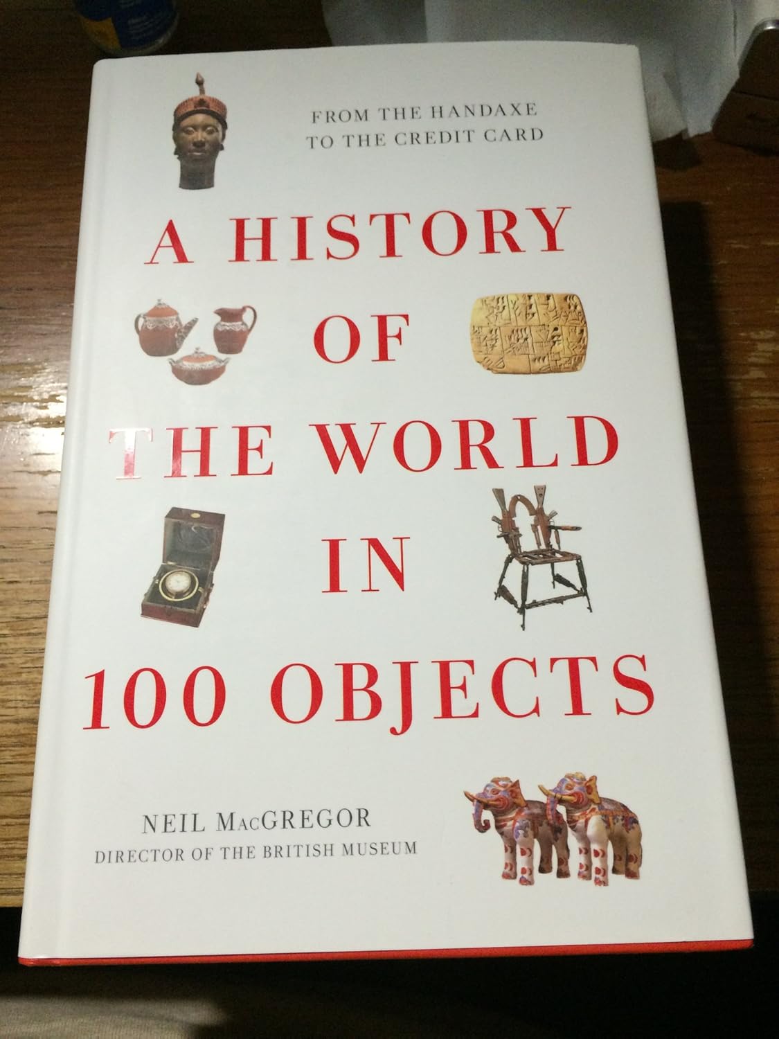 A History of the World in 100 Objects by Neil MacGregor