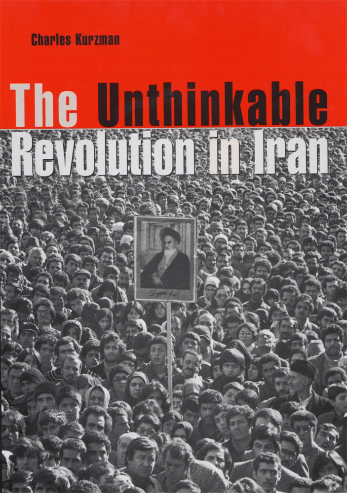 Unthinkable Revolution in Iran by Charles Kurzman