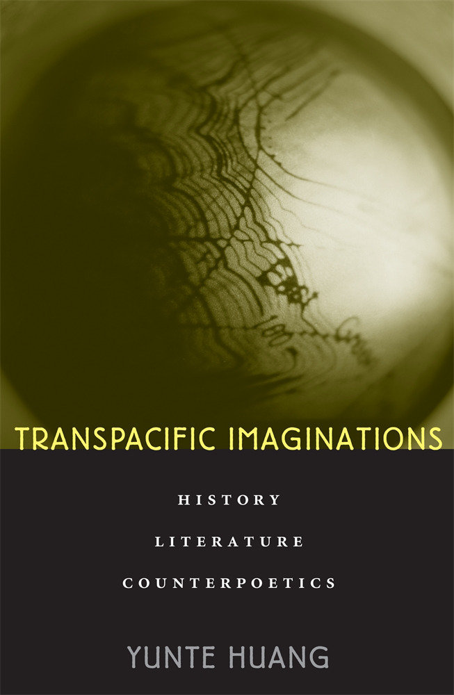 Transpacific Imaginations by Yunte Huang