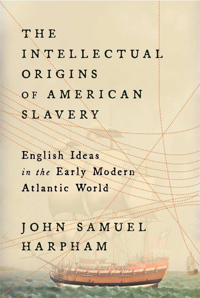 Intellectual Origins of American Slavery by John Samuel Harpham