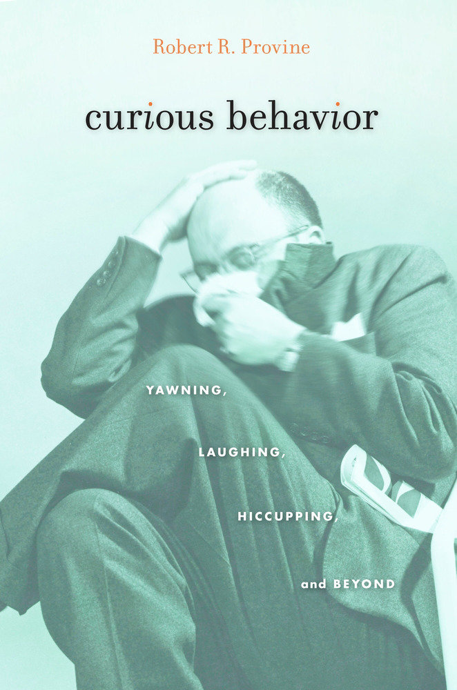 Curious Behavior by Robert R. Provine