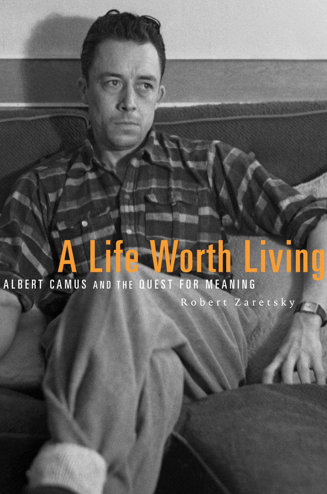 Life Worth Living by Robert Zaretsky
