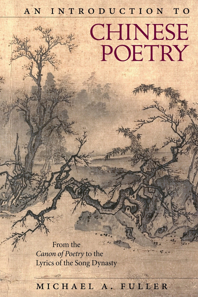 Introduction to Chinese Poetry by Michael A. Fuller