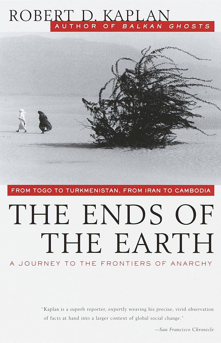 The Ends of the Earth by Robert D. Kaplan
