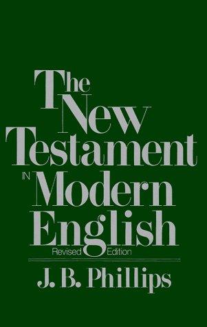 New Testament in Modern English by J.B. Phillips
