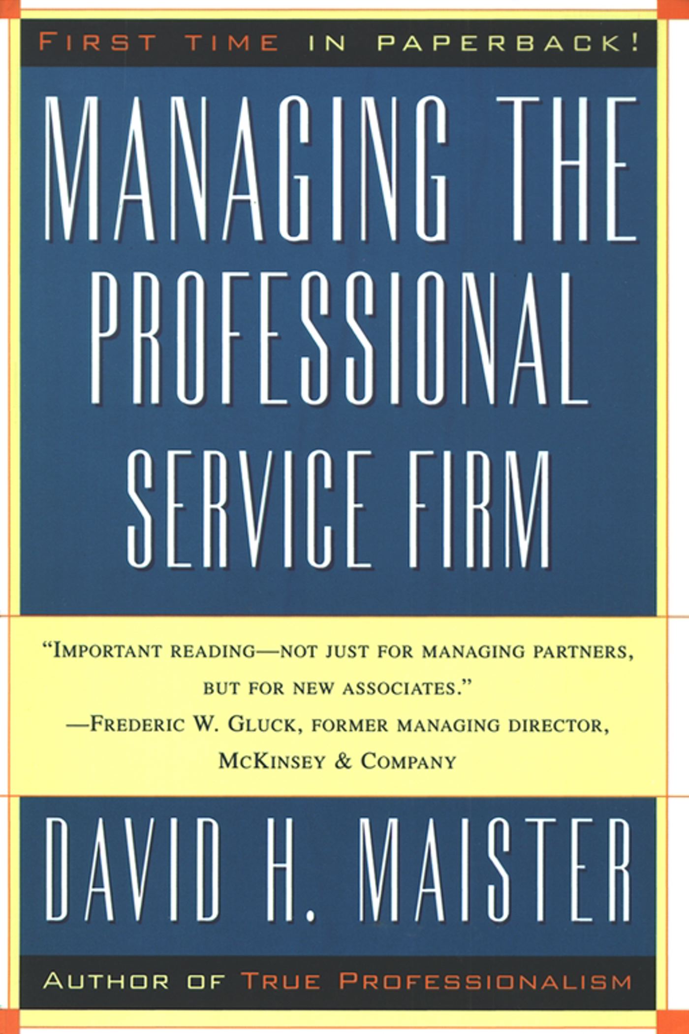 Managing the Professional Service Firm by David H. Maister