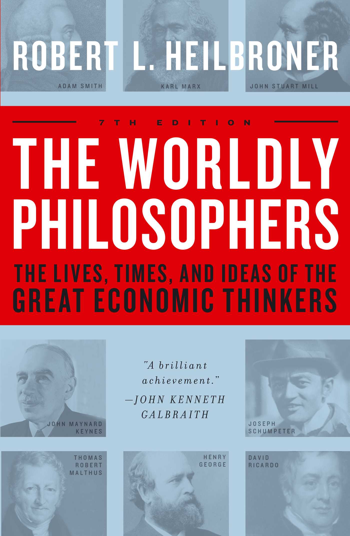 The Worldly Philosophers by Robert L. Heilbroner