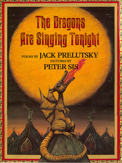 The Dragons Are Singing Tonight by Jack Prelutsky