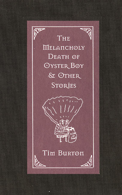 The Melancholy Death of Oyster Boy by Tim Burton