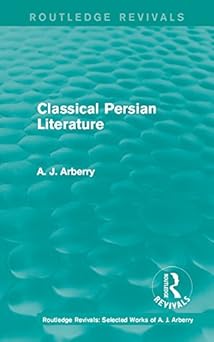 Classical Persian Literature by A. J. Arberry