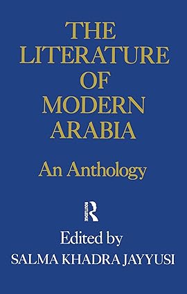 Literature of Modern Arabia by Salma Khadra Jayyusi