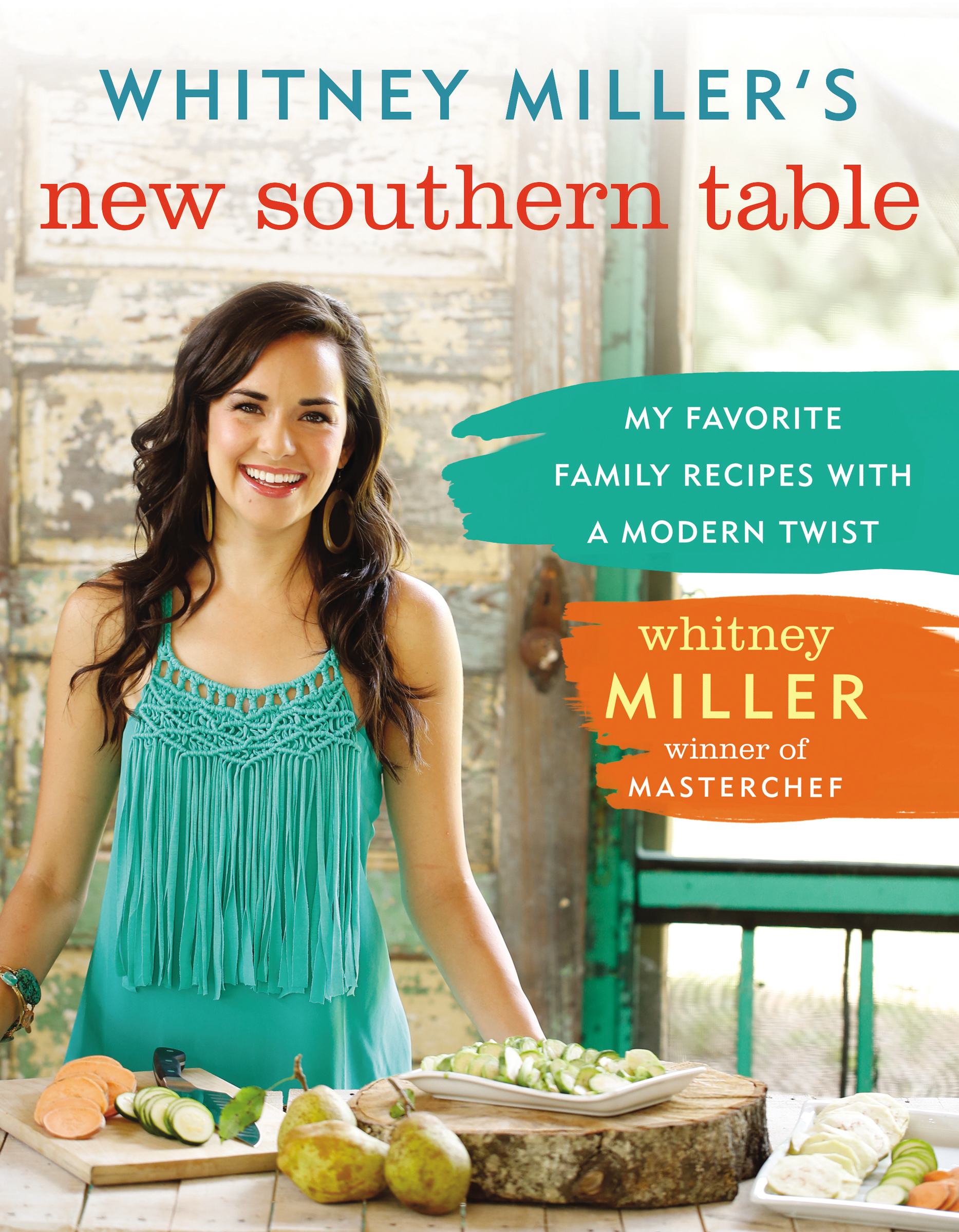 Whitney Miller's New Southern Table by Whitney Miller