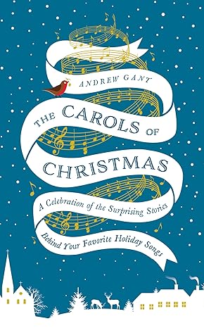 The Carols of Christmas by Andrew Gant
