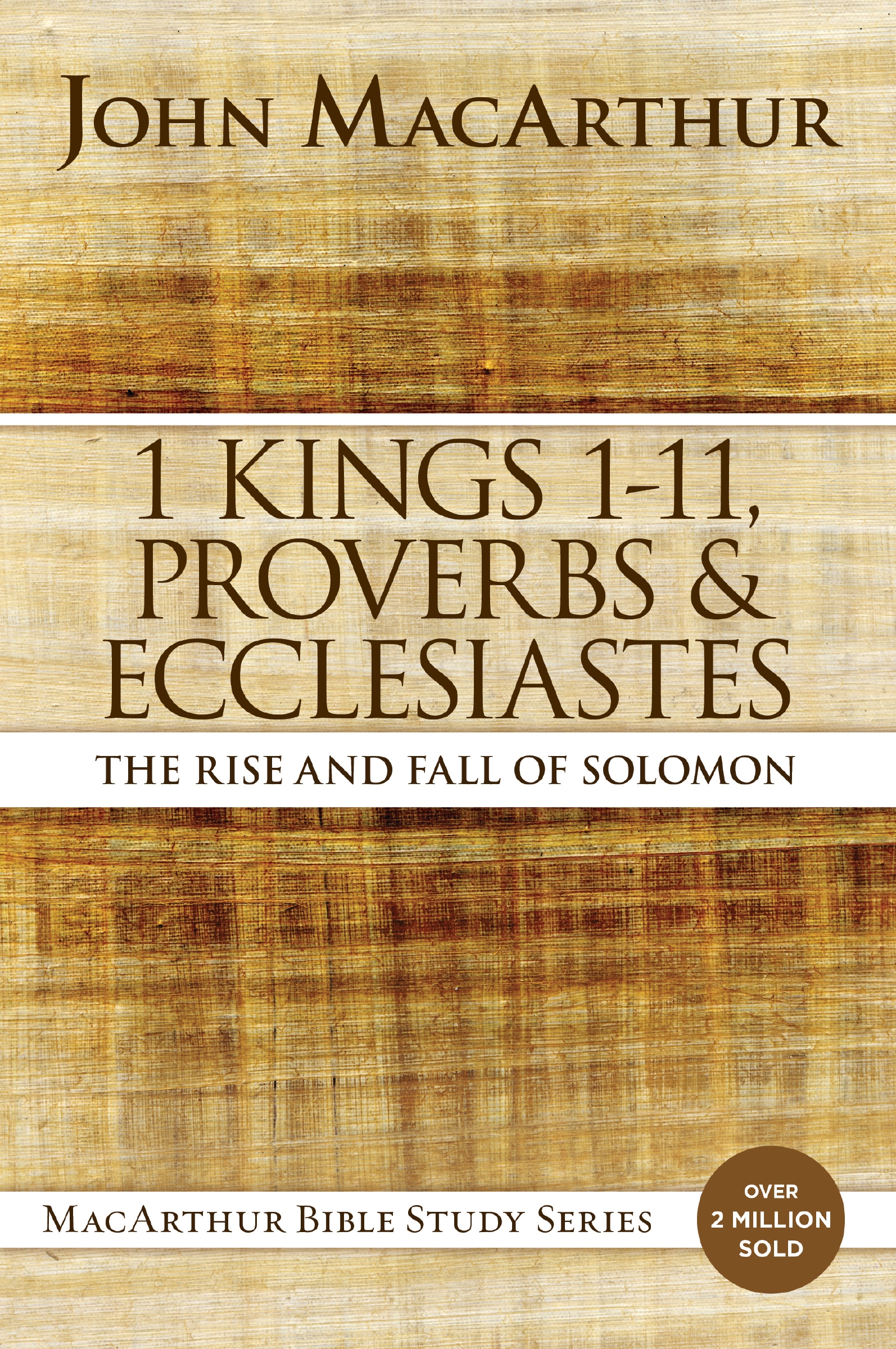 1 Kings 1 to 11, Proverbs, and Ecclesiastes by John F. MacArthur